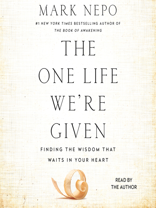 Title details for The One Life We're Given by Mark Nepo - Wait list